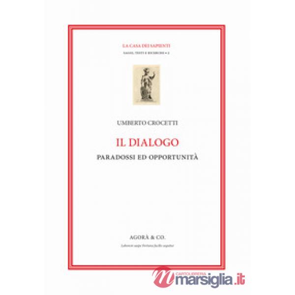 Dialogo. Paradossi e opportunità (Il)