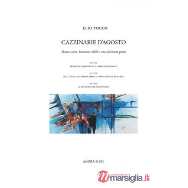 Cazzinarie d'agosto. Homo sum, humani nihil a me alienum puto, ovvero pensieri sorridenti e sorrisi pensanti, ovvero dall'etica 