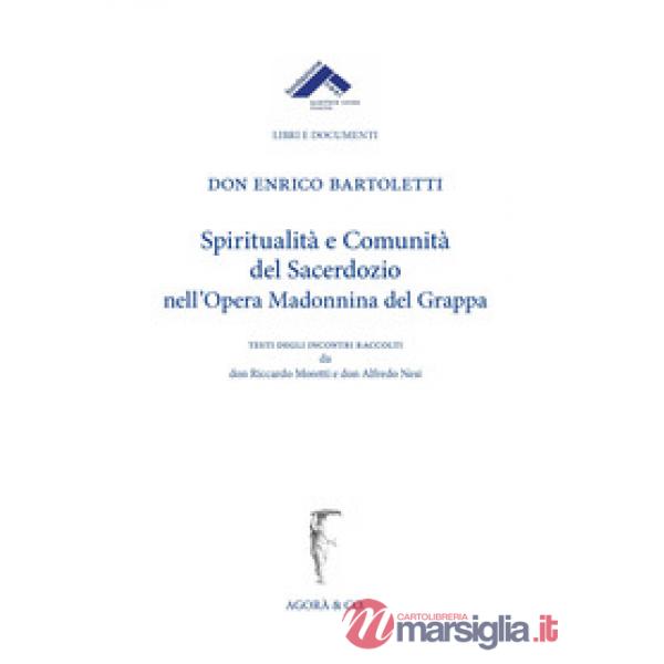 Spiritualità e comunità del sacerdozio nell'Opera Madonnina del Grappa