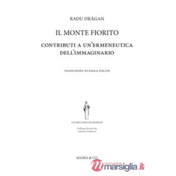 Monte fiorito. Contributi a un'ermeneutica dell'immaginario (Il)
