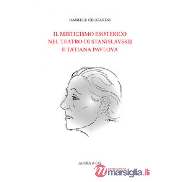 Misticismo esoterico nel teatro di Stanislavskij e Tatiana Pavlova (Il)