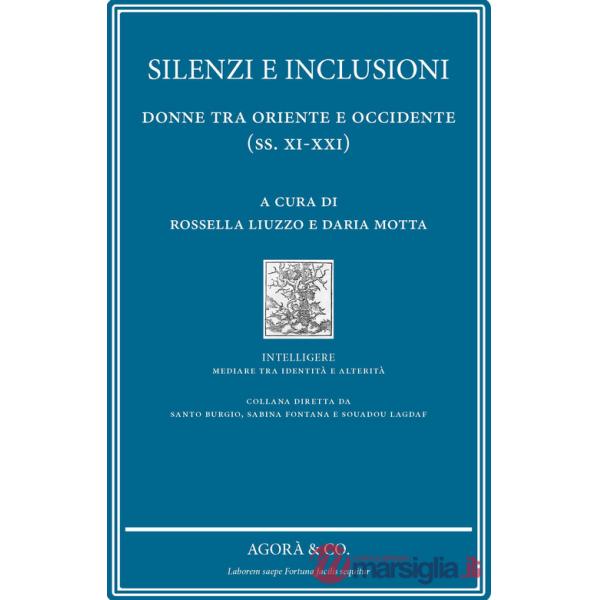 Silenzi e inclusione: donne tra Oriente e Occidente (ss. XI-XXI)