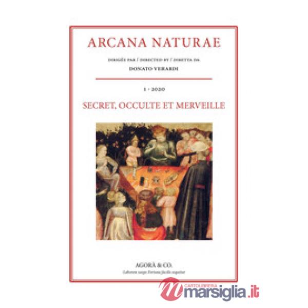 Arcana Naturae. Secret, occulte et merveille (2020). Vol. 1: Secret, occulte et merveille