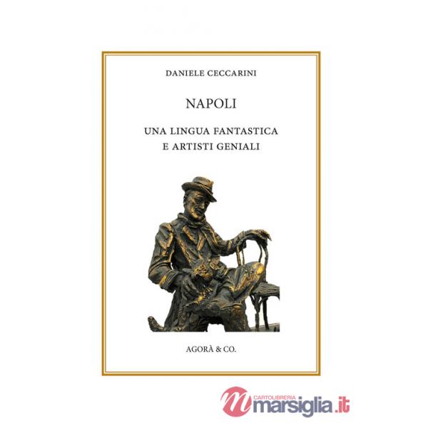 Napoli: una lingua fantastica e artisti geniali. Ediz. italiana e russa