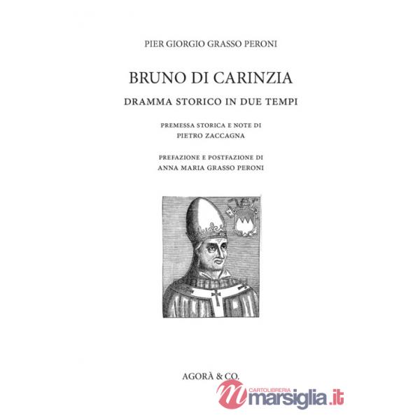 Bruno di Carinzia. Dramma storico in due tempi