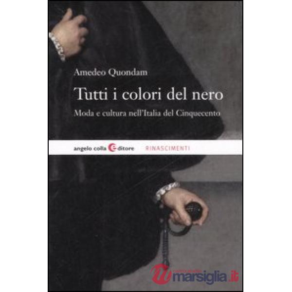 Tutti i colori del nero. Moda e cultura del gentiluomo nel Rinascimento