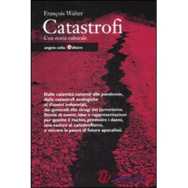Catastrofi. Una storia culturale