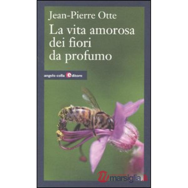 Vita amorosa dei fiori da profumo