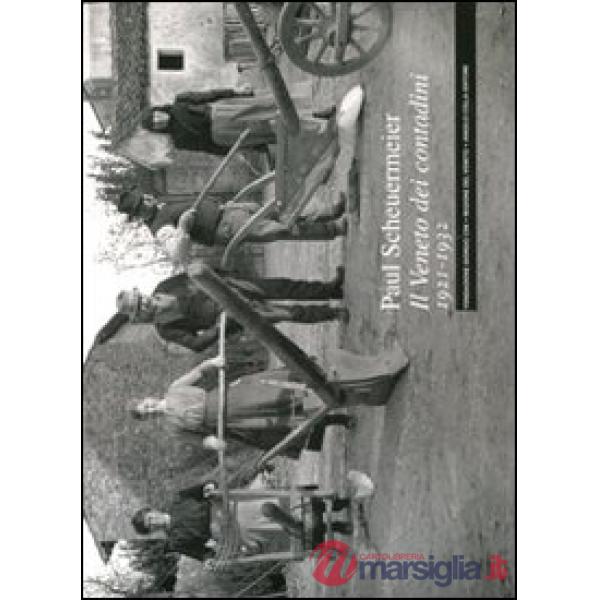 Veneto dei contadini 1921-1932. Ediz. illustrata (Il)