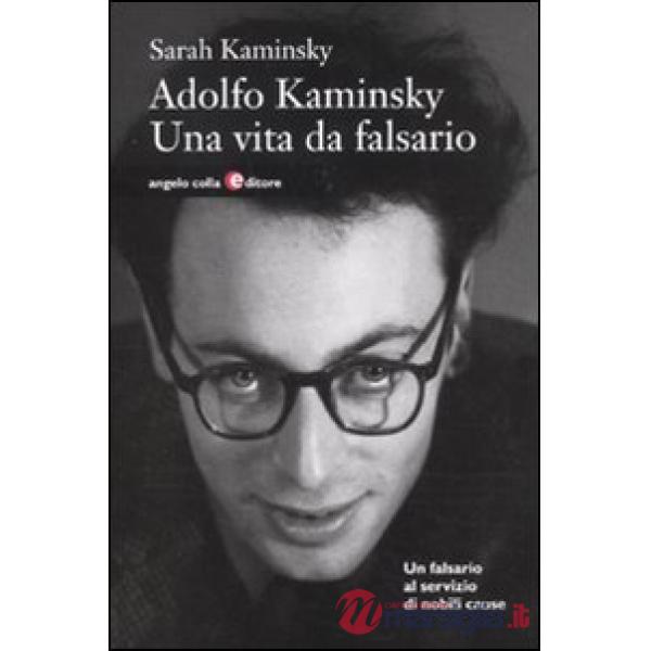 Adolfo Kaminsky. Una vita da falsario