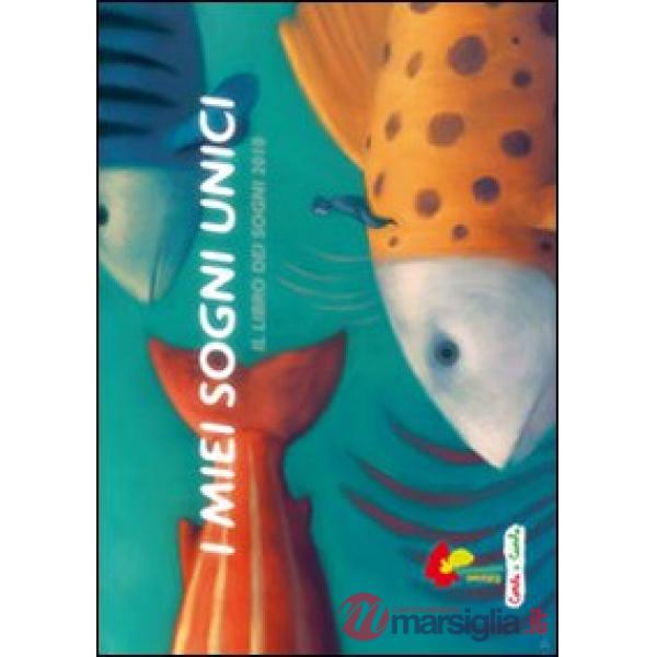 Miei sogni unici. Il libro dei sogni 2010. Ediz. illustrata (I)