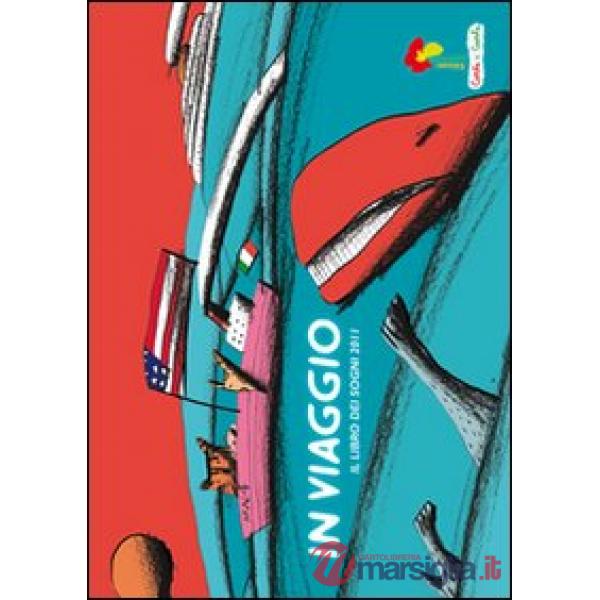 In viaggio. Libro dei sogni 2011