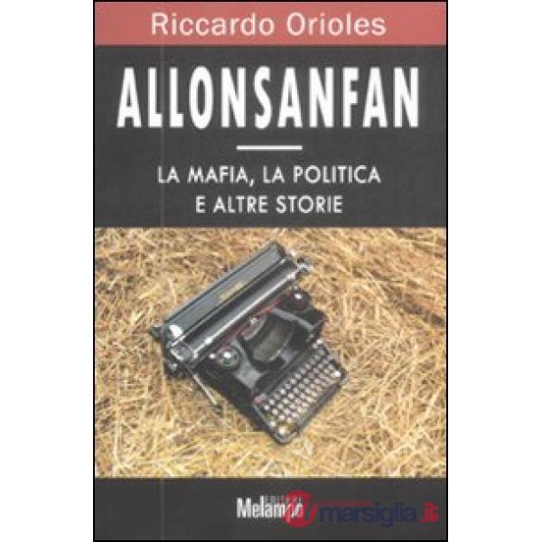 Allonsanfan. La mafia, la politica e altre storie