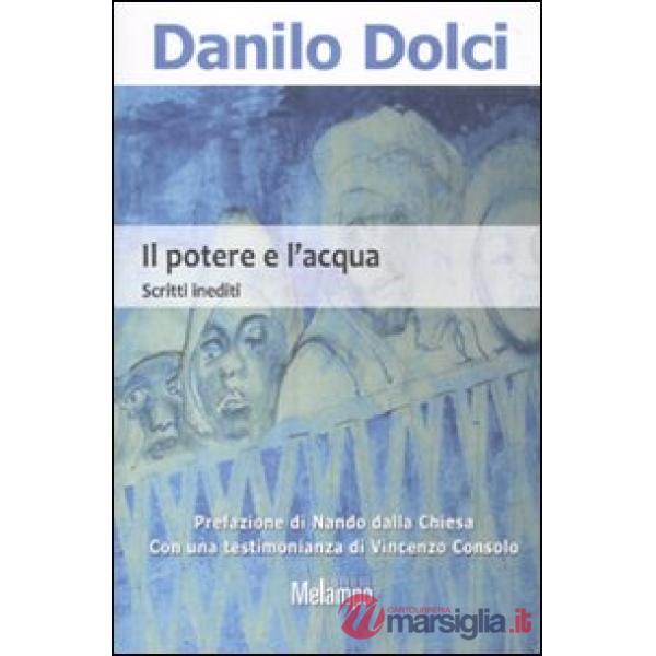 Potere e l'acqua. Scritti inediti (Il)