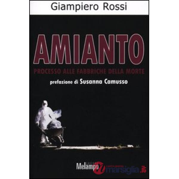 Amianto. Processo alle fabbriche della morte