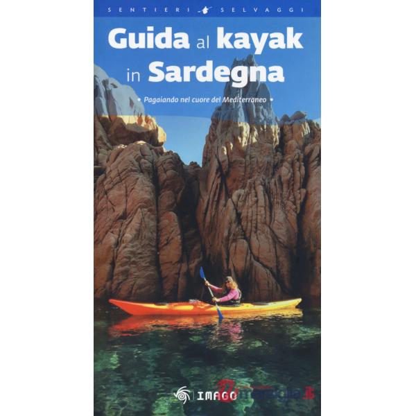 Guida al kayak in Sardegna. Pagaiando nel cuore del Mediterraneo