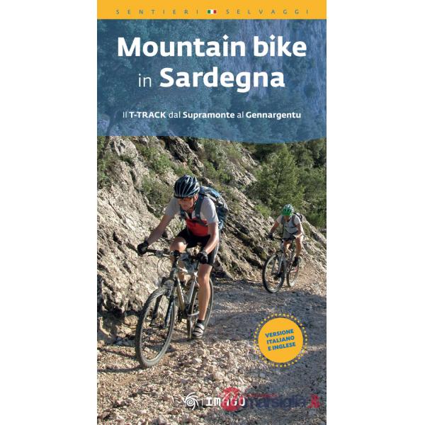 Mountain bike in Sardegna. Il T-track dal Supramonte al Gennargentu. Ediz. italiana e inglese