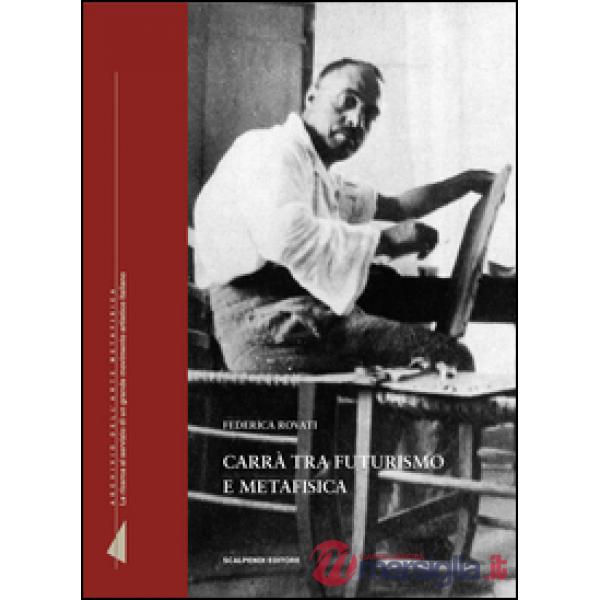 Carrà tra futurismo e metafisica