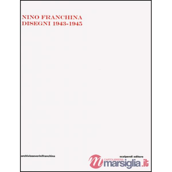 Nino Franchina. Disegni 1943-1945