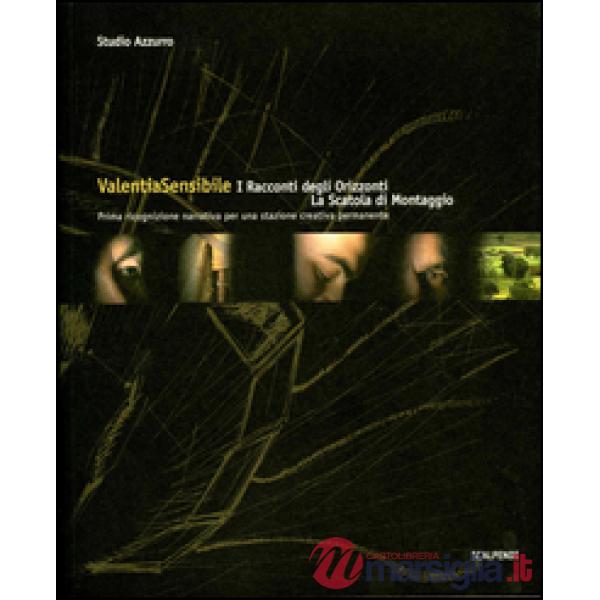 Valentia sensibile. I racconti degli orizzonti. La scatola di montaggio. Ediz. multilingue