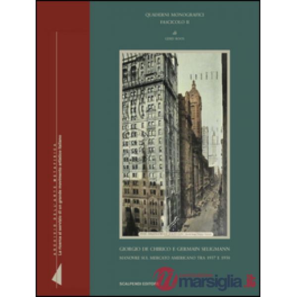 Giorgio de Chirico e Germain Seligmann: manovre sul mercato americano tra 1937 e 1938. Ediz. illustrata