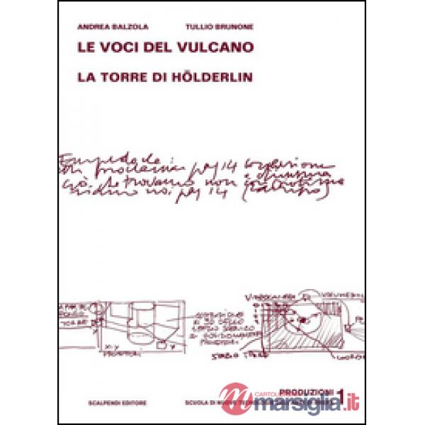 Voci del vulcano. La torre di Hölderlin. Ediz. illustrata (Le)