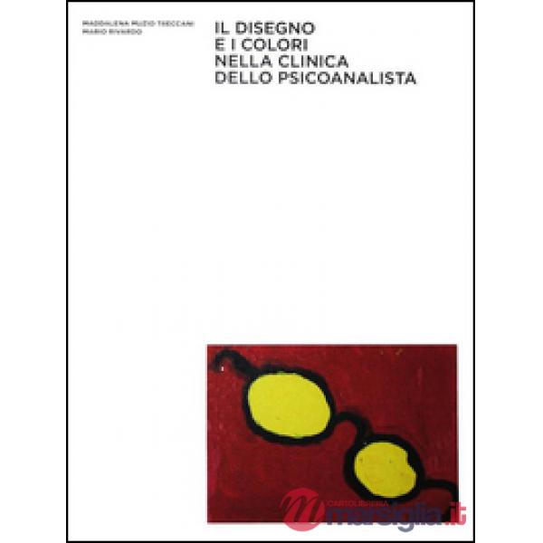 Disegno e i colori nella clinica dello psicoanalista (Il)