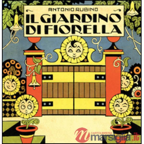 Giardino di Fiorella. Ediz. illustrata (Il)