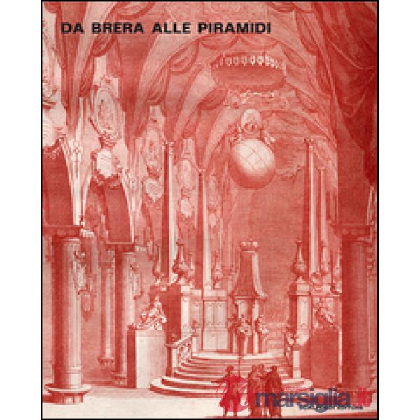 Da Brera alle piramidi. Ediz. illustrata