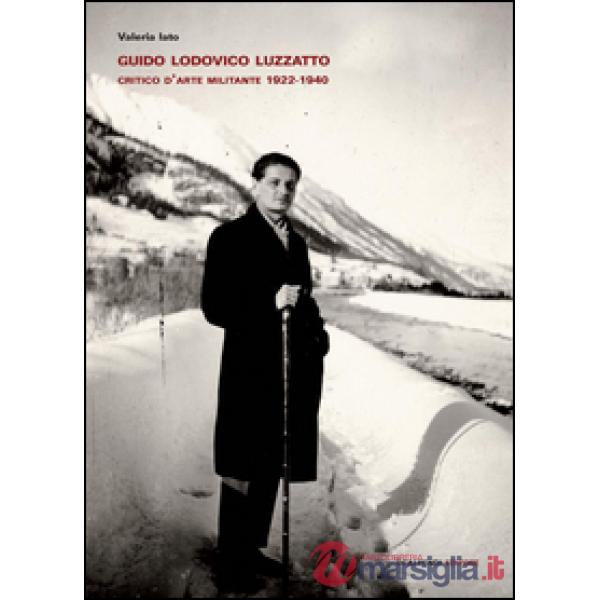 Guido Lodovico Luzzatto critico d'arte militante (1922-1940)