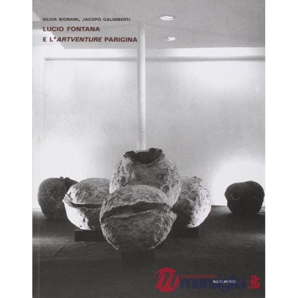 Lucio Fontana e l'artventure parigina. Ediz. multilingue