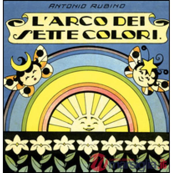 Arco dei sette colori. Ediz. illustrata (L')