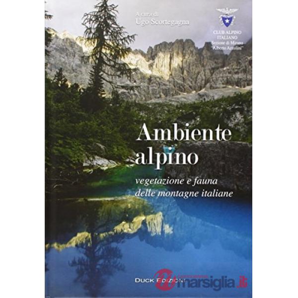 Ambiente alpino. Vegetazione e fauna delle montagne italiane
