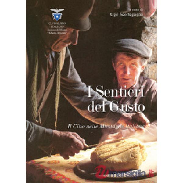 Sentieri del gusto. Il cibo nelle montagne italiane (I)