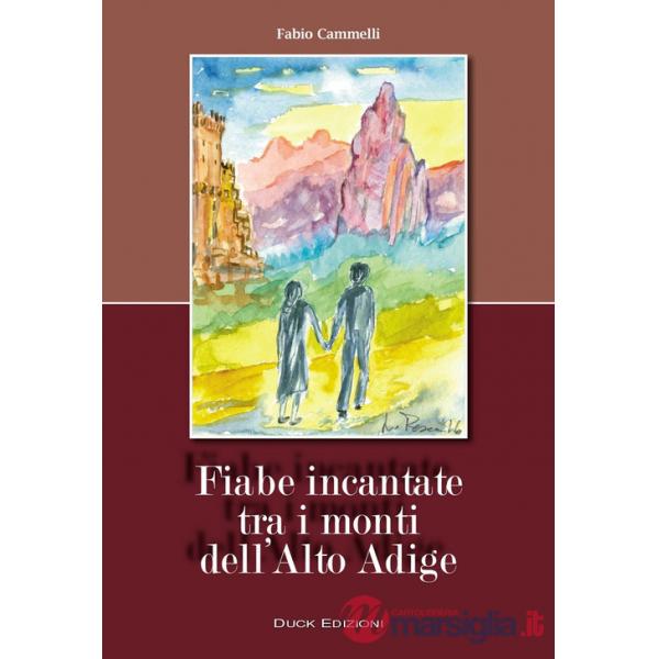 Fiabe incantate tra i monti dell'Alto Adige