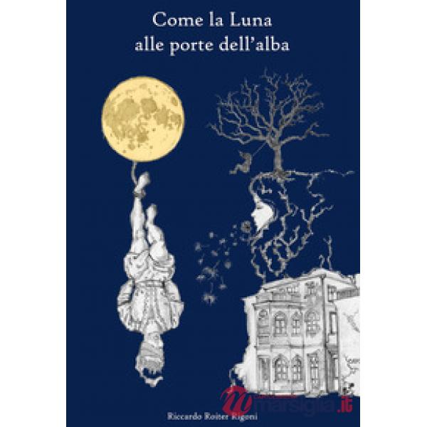 Come la luna alle porte dell'alba