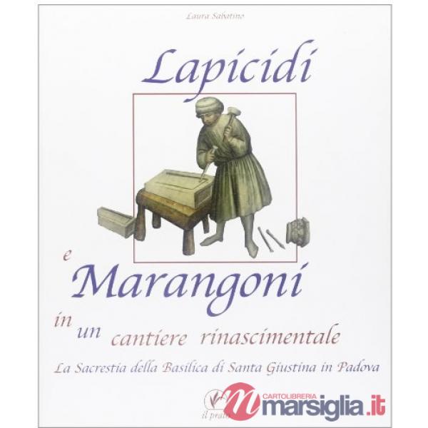 Lapicidi e marangoni in un cantiere rinascimentale. La Sacrestia di Santa Giustina