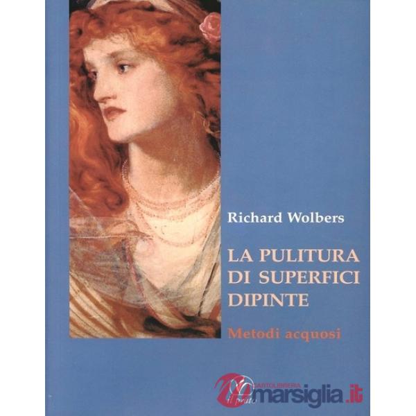 Pulitura di superfici dipinte. Metodi acquosi (La)
