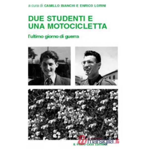 Due studenti e una motocicletta. L'ultimo giorno di guerra