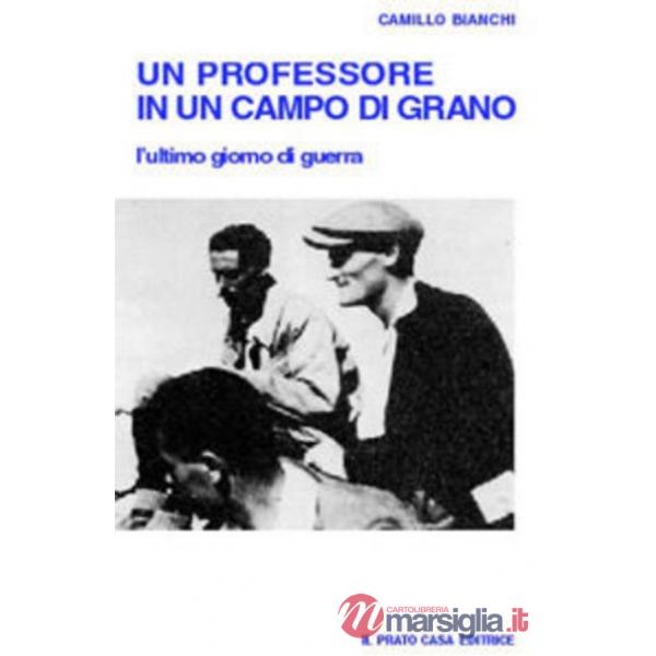 Professore in un campo di grano. L'ultimo giorno di guerra (Un)