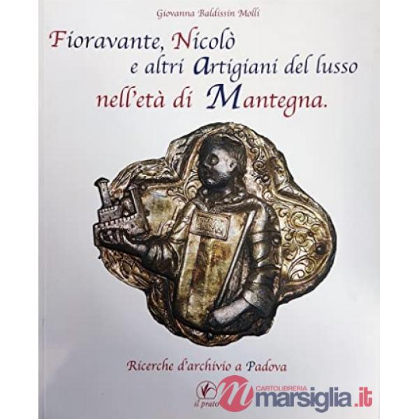 Fioravante, Nicolò e altri artigiani del lusso nell'età di Mantegna. Ricerche d'archivio a Padova