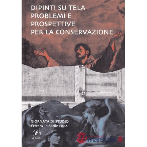 Dipinti su tela. Problemi e prospettive per la conservazione
