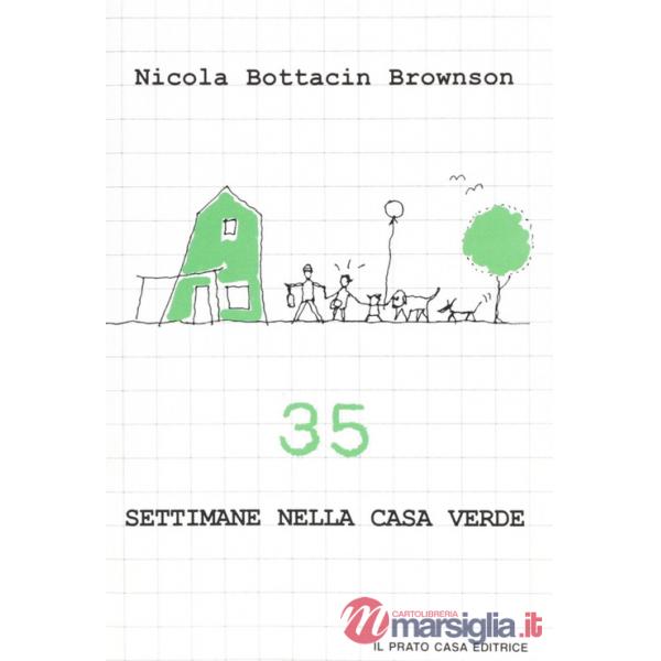 Trentacinque settimane nella casa verde