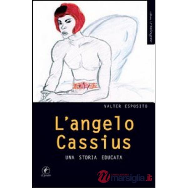 Angelo Cassius. Una storia educata (L')