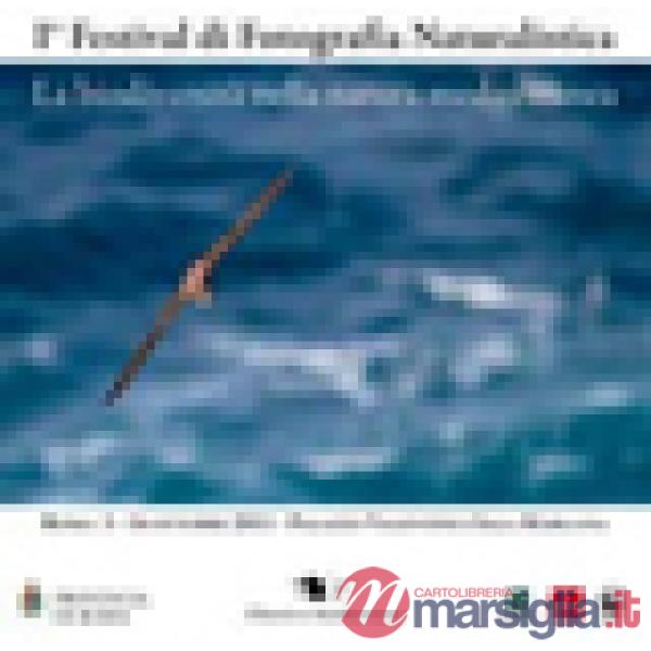 1° Festival di fotografia naturalistica. La biodiversità nella natura mediterranea. Ediz. illustrata