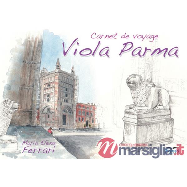 Viola Parma. Carnet de voyage. Ediz. italiana, inglese e francese
