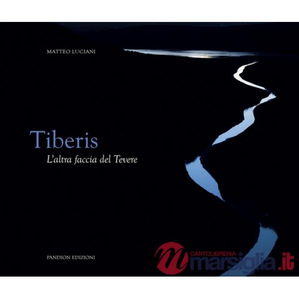 Tiberis. L'altra faccia del Tevere. Ediz. speciale