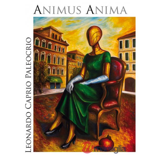 Animus Anima. Leonardo Caprio Paleocrio. Ediz. illustrata