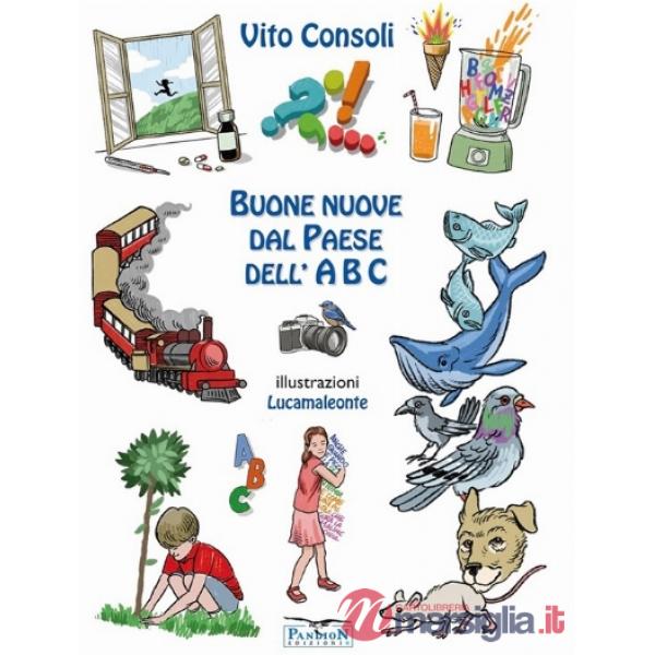 Buone nuove dal paese dell'ABC. Ediz. illustrata