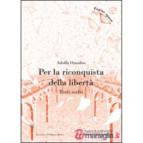Per la riconquista della libertà. Testi scelti